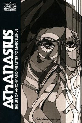 Athanasius : The Life of Antony and the Letter To Marcellinus