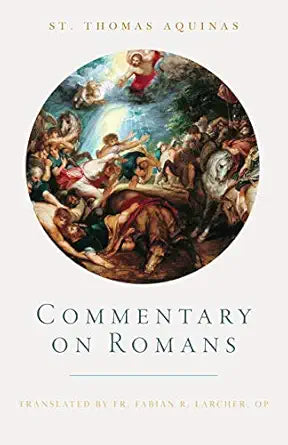 Commentary on Romans - by Thomas Aquinas (Hardcover)