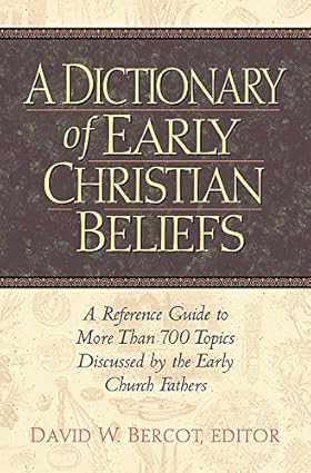 A Dictionary of Early Christian Beliefs