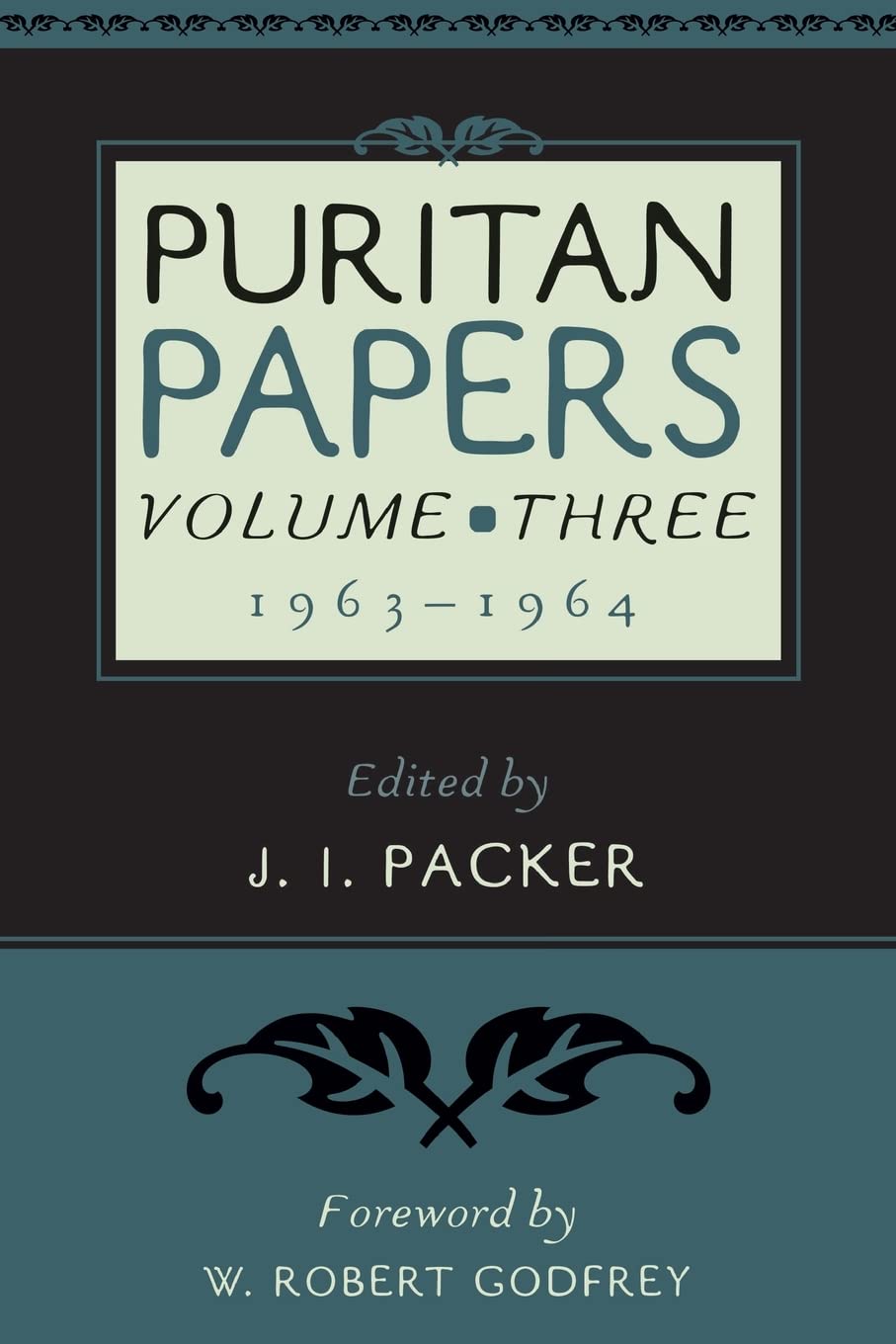 Puritan Papers Volume 3 1963-1964