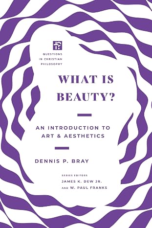 What is Beauty: An Introduction to Art and Aesthetics