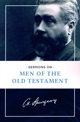 Spurgeon Sermons on Men of the Old Testament