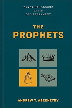 The Prophets (Baker Handbooks on the Old Testament)