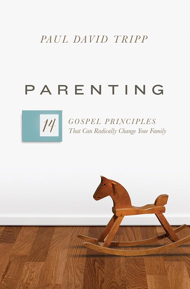 Parenting, Paul David Tripp OOP