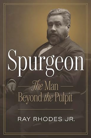 Spurgeon: The Man Beyond the Pulpit