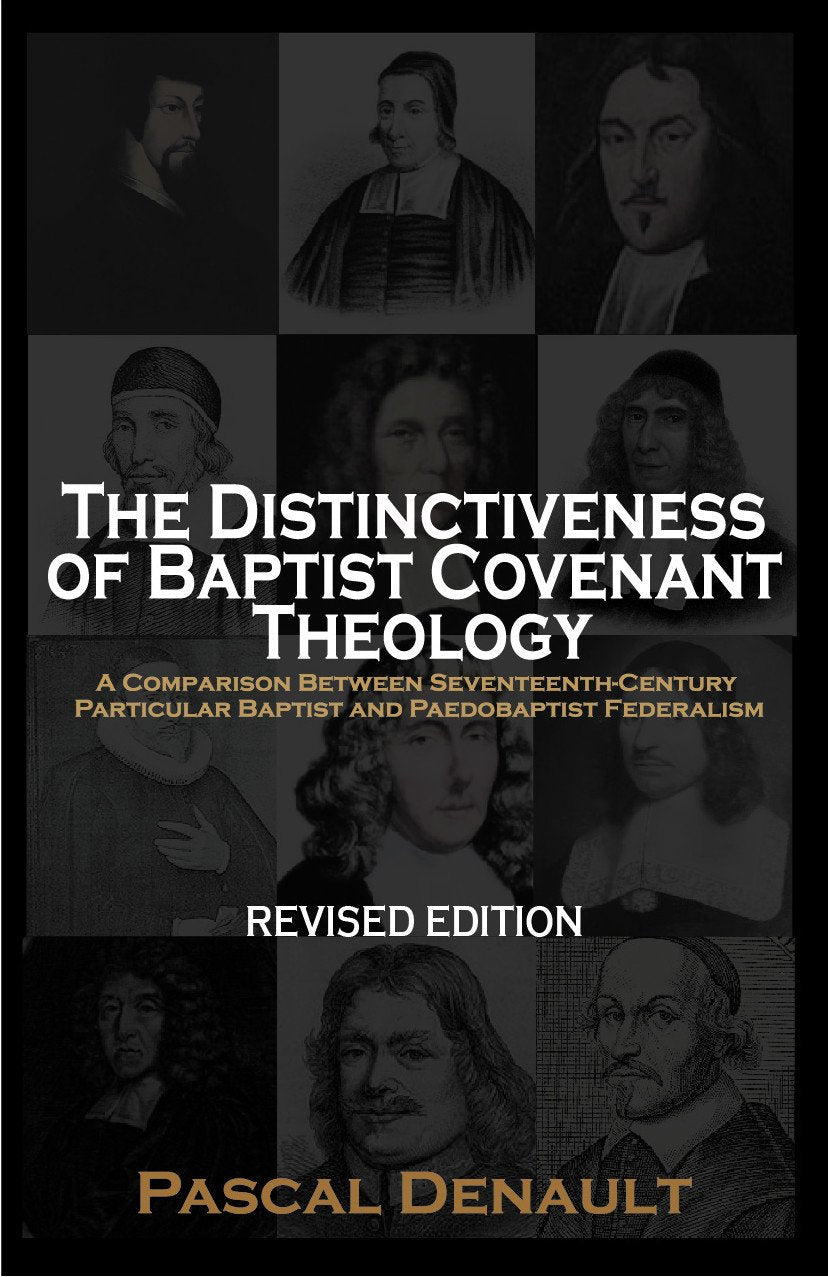 The Distinctiveness of Baptist Covenant Theology