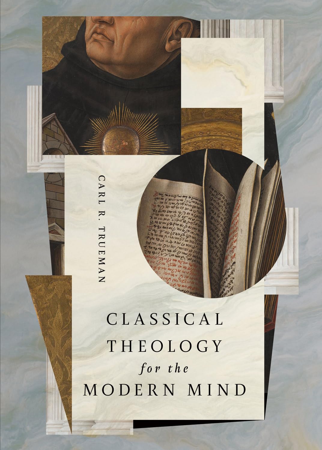 Classical Theology for the Modern Mind (Explorations in Classical Theology)