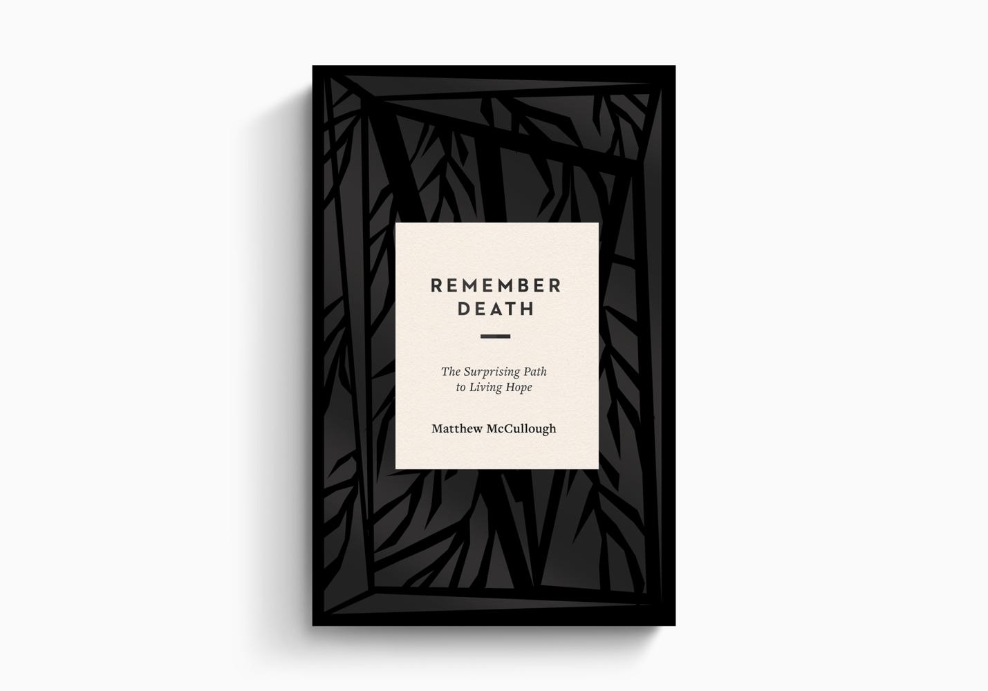 Remember Death: The Surprising Path to Living Hope