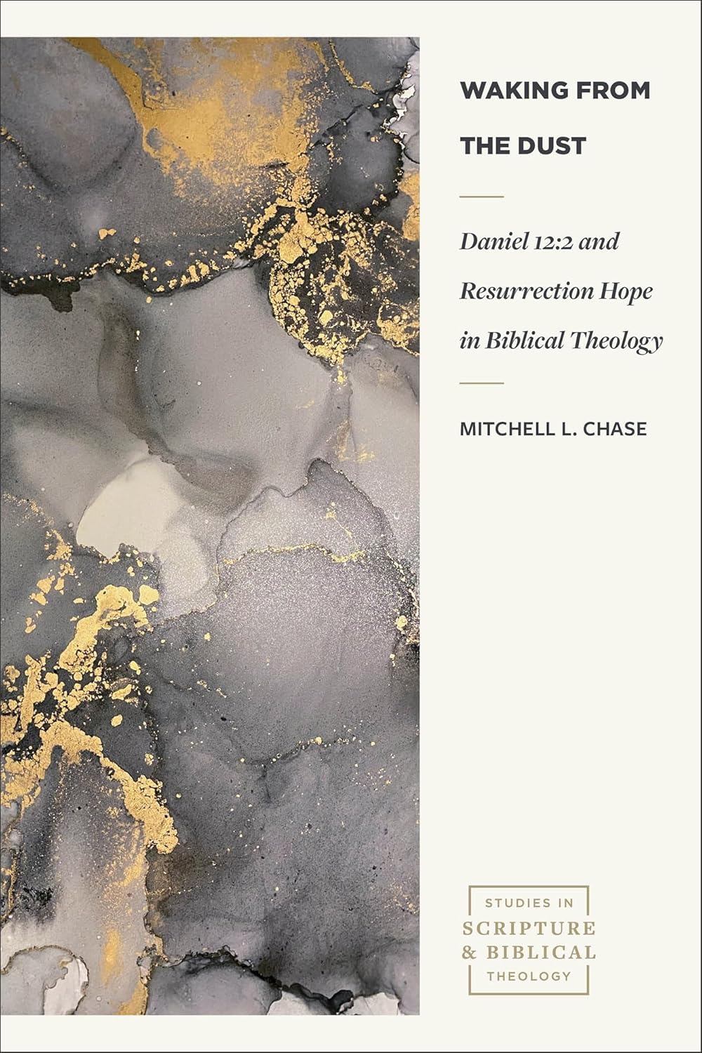 Waking from the Dust: Daniel 12:2 and Resurrection Hope in Biblical Theology (Studies in Scripture and Biblical Theology)