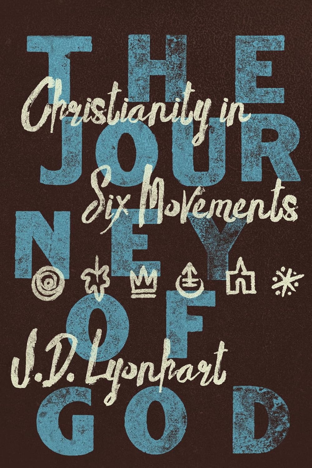 The Journey of God - by J D Lyonhart (Paperback)