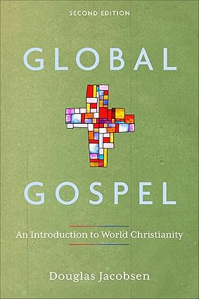 Global Gospel: An Introduction to World Christianity