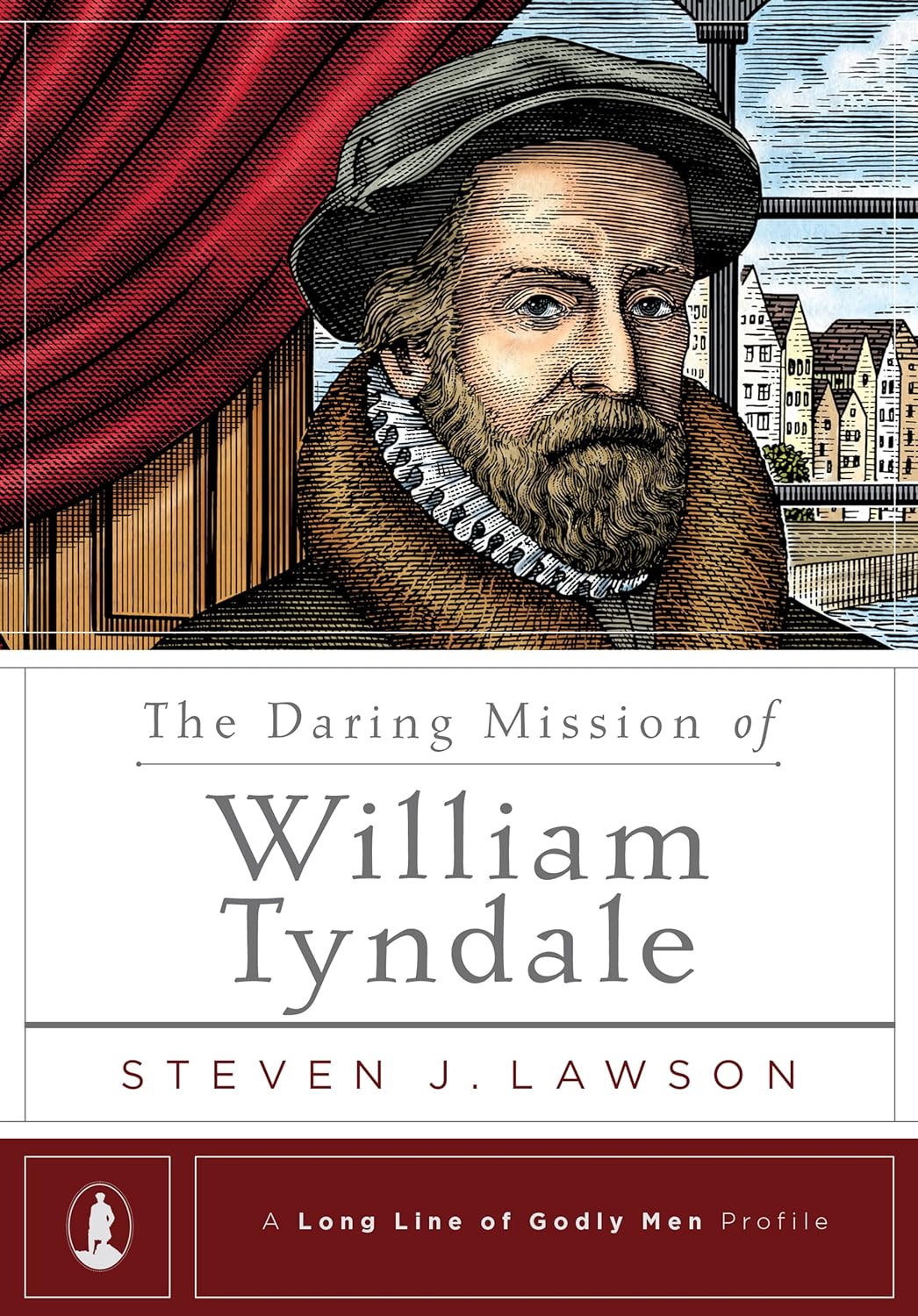 The Daring Mission of William Tyndale