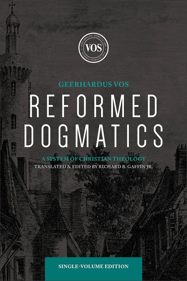 Reformed Dogmatics: A System of Christian Theology