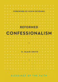 Reformed Confessionalism