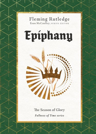 Epiphany - (Fullness of Time) by Fleming Rutledge (Hardcover)