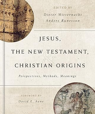 Jesus the New Testament and Christian Origins