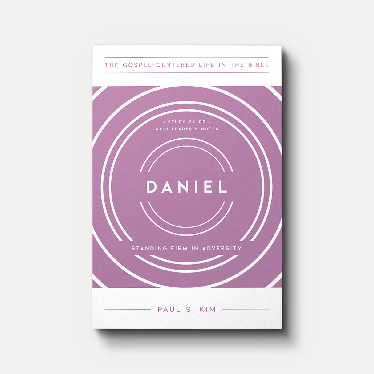 Daniel: Standing Firm in Adversity