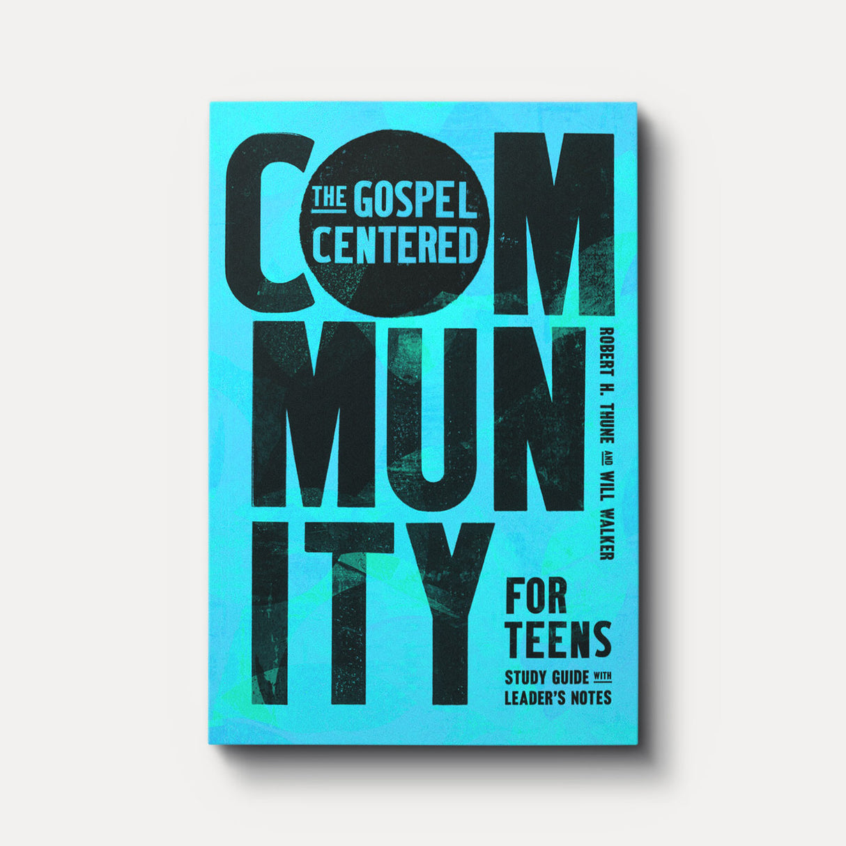 The Gospel-Centered Community for Teens