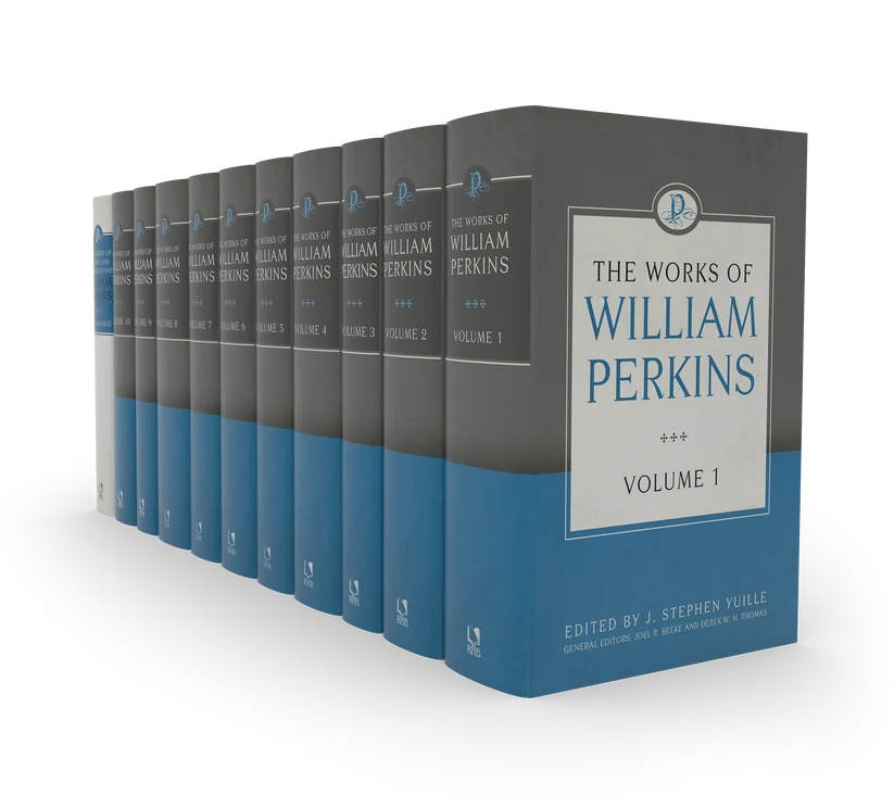 The Works of William Perkins, 10 Volumes Series and Labors of A Godly and Learned Divine