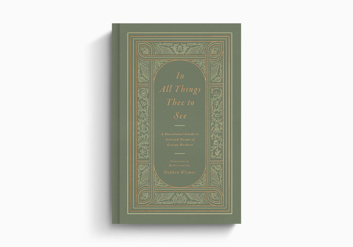 In All Things Thee to See: A Devotional Guide to Selected Poems of George Herbert