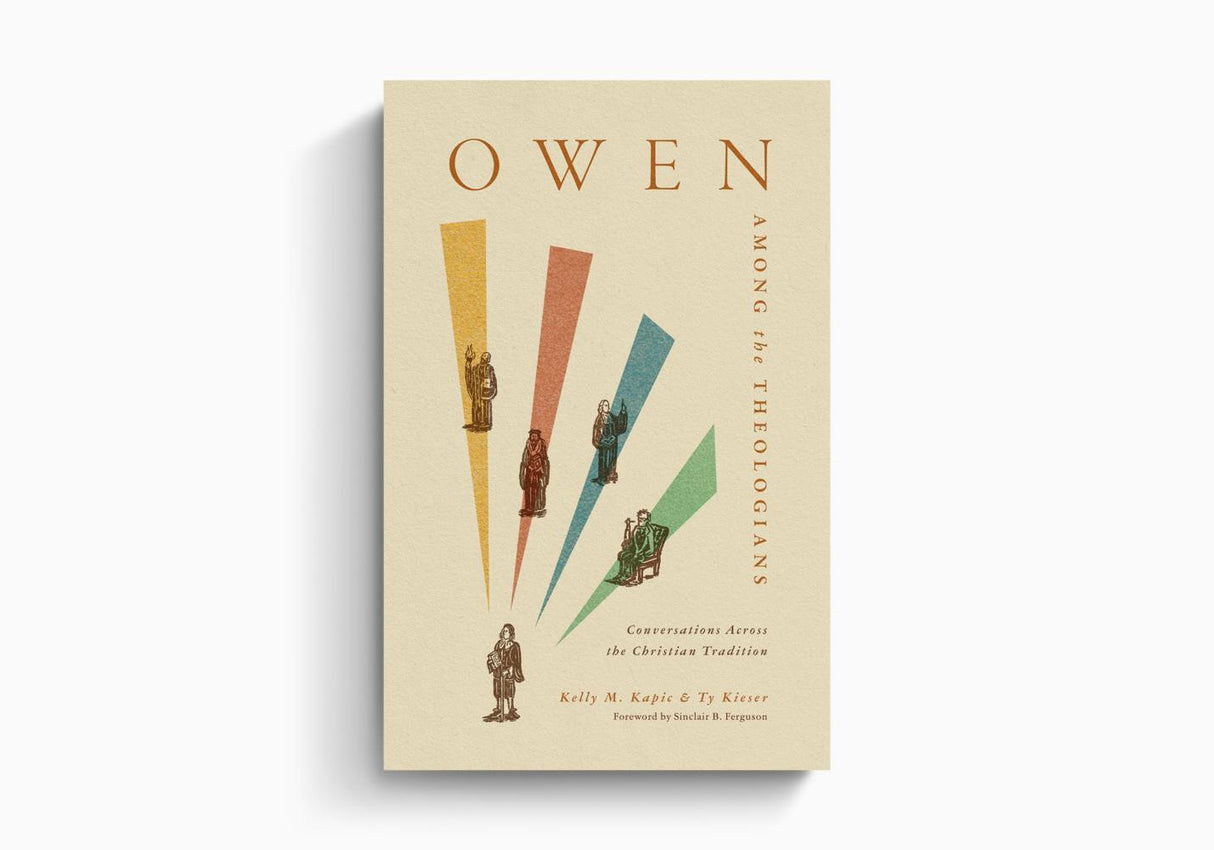Owen Among the Theologians: Conversations Across the Christian Tradition
