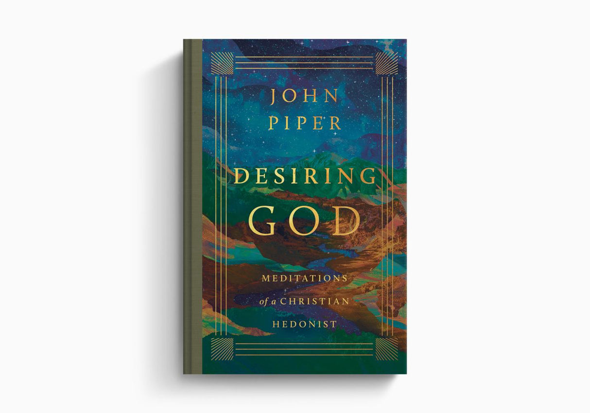 Desiring God: Meditations of a Christian Hedonist