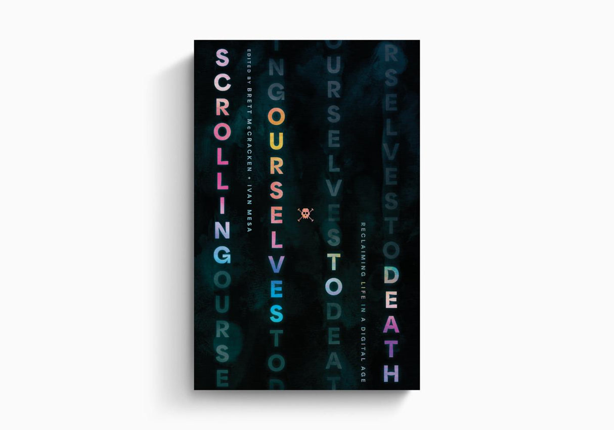 Scrolling Ourselves to Death: Reclaiming Life in a Digital Age