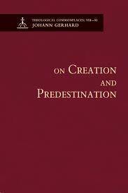 On Creation and Predestination - Theological Commonplaces