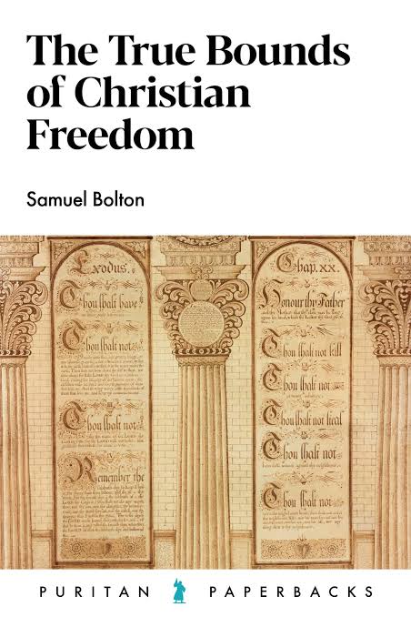 The True Bounds of Christian Freedom (Puritan Paperback - Old Edition)