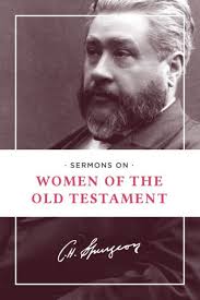 Spurgeon Sermons on Women of the Old Testament