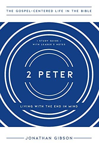 2 Peter Living with the End in Mind Study Guide