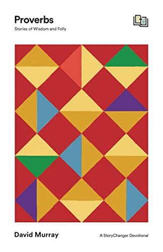 Proverbs Stories of Wisdom and Folly