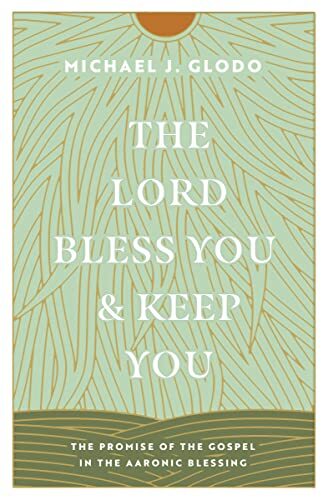 The Lord Bless You and Keep You