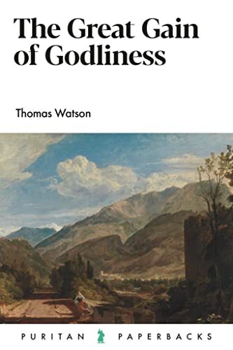 Puritan PB The Great Gain of Godliness – Sword & Trowel | Tomlinson Cafe