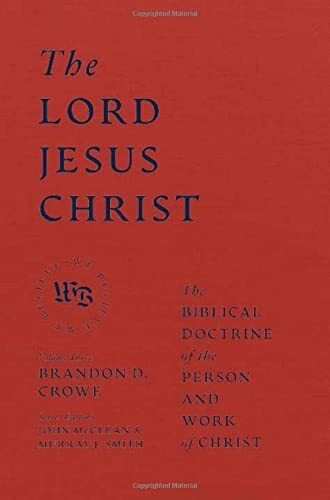 The Lord Jesus Christ – Sword & Trowel | Tomlinson Cafe