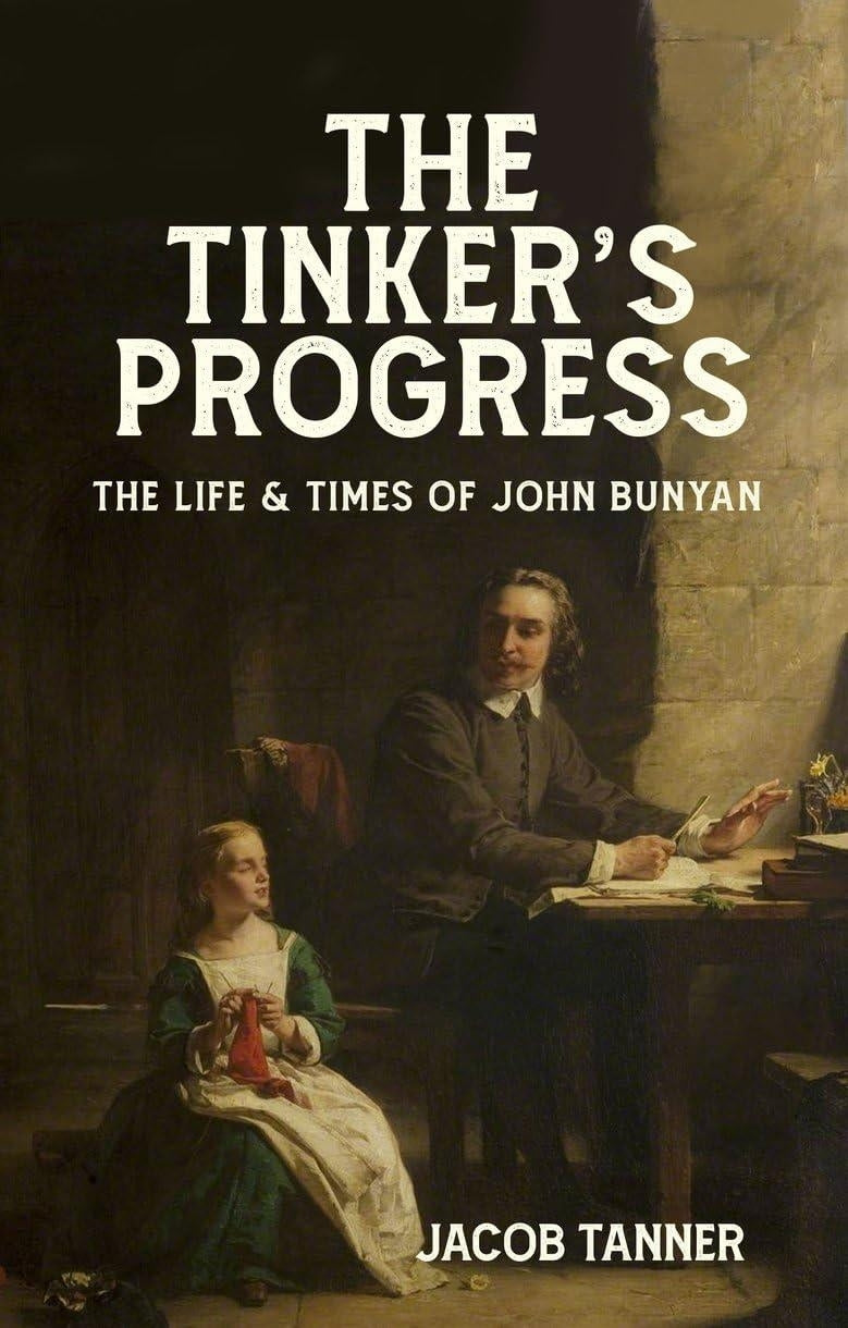 The Tinker’s Progress: The Life and Times of John Bunyan (Biography)