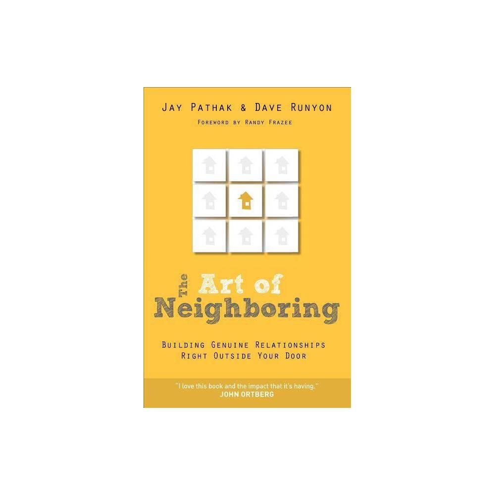 The Art of Neighboring: Building Genuine Relationships Right Outside Your Door by Jay Pathak is a thought-provoking book that explores the importance of building genuine relationships with our neighbors. In this paperback edition, Pathak shares practical