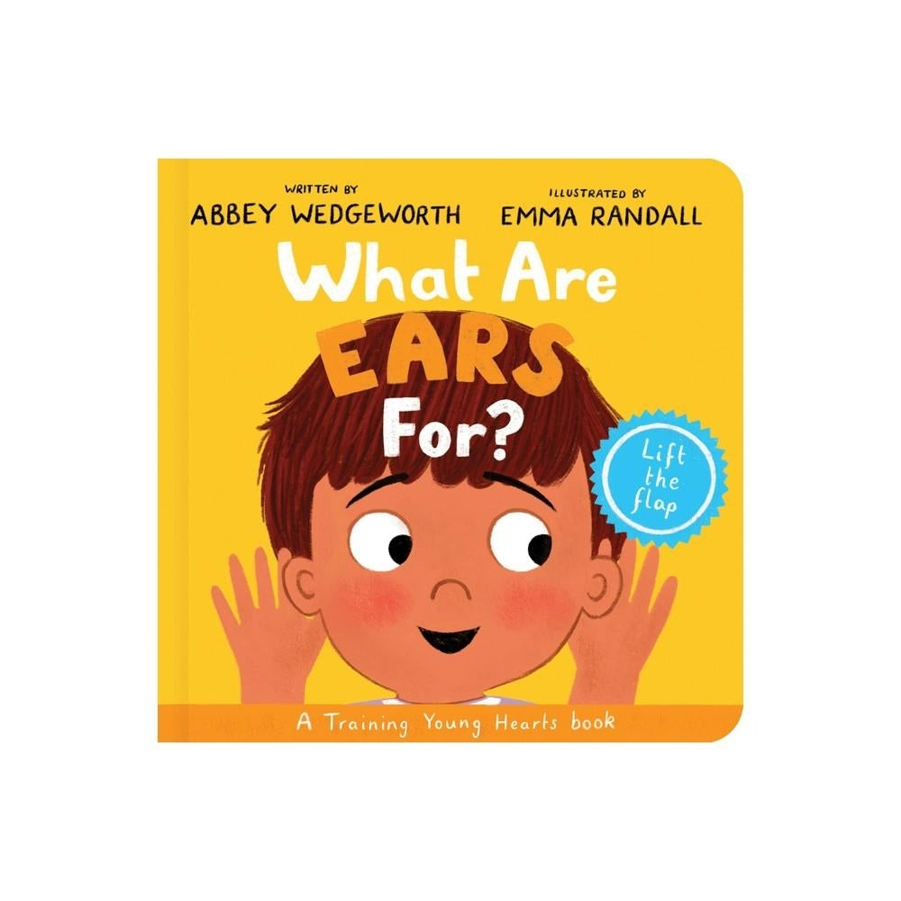 What Are Ears For? Board Book - (Training Young Hearts)