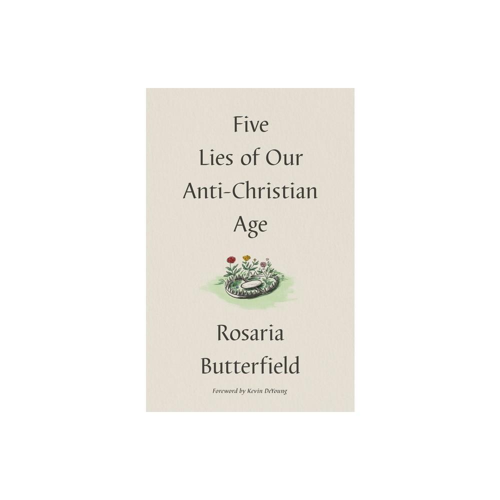 Five Lies of Our Anti-Christian Age is a thought-provoking book written by Rosaria Butterfield. In this hardcover edition, Butterfield explores and challenges the prevailing cultural narratives that are hostile to Christianity. With her unique perspective