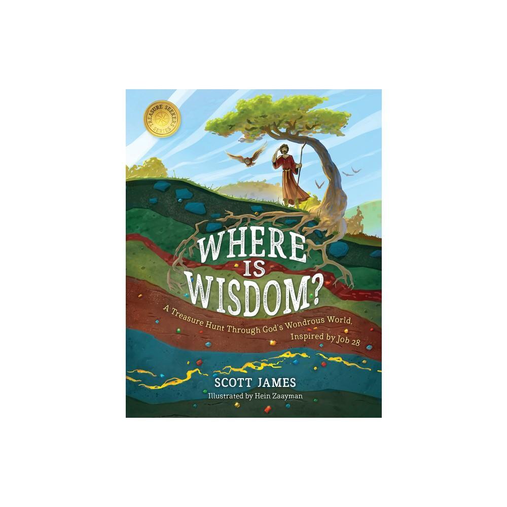 Where Is Wisdom?: A Treasure Hunt Through God's Wondrous World, Inspired by Job 28 is a captivating book written by Scott James. This hardcover edition takes readers on a treasure hunt through the wonders of God's world, drawing inspiration from the bibli