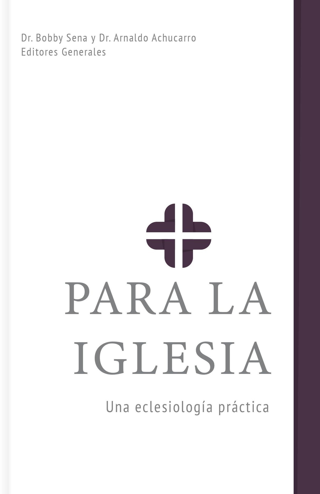 Para la iglesia: Una eclesiología práctica