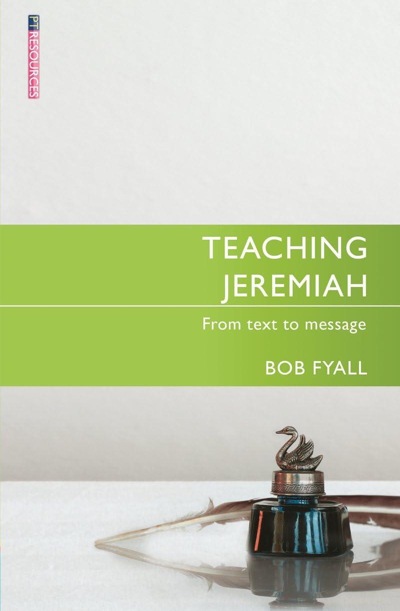 Teaching Jeremiah: From Text to Message (Proclamation Trust)