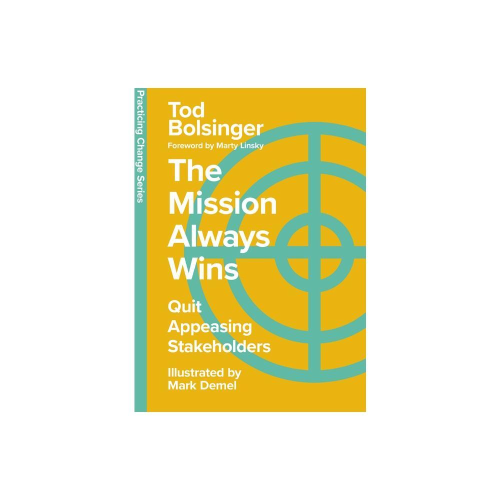 "The Mission Always Wins - (Practicing Change)" by Tod Bolsinger is a compelling book that delves into the concept of change and the importance of staying true to one's mission. This hardcover edition provides valuable insights and practical guidance on n