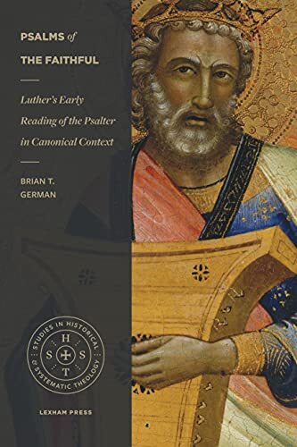 Luther's Early Reading of the Psalter in Canonical Context
Offers insight into Luther's understanding and interpretation of the Psalms.