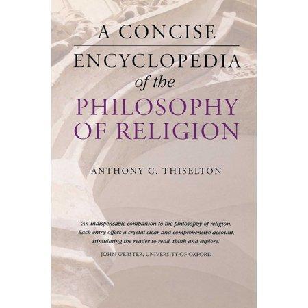 A Concise Encyclopedia of the Philosophy of Religion