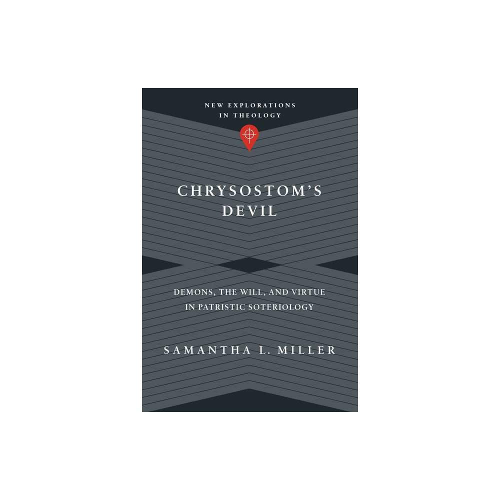 Explore the depths of theology with "New Explorations in Theology: Chrysostom's Devil." Authored by Samantha L Miller, this paperback delves into the intricate topics of demons, the will, and virtue within the realm of Patristic Soteriology. A thought-pro