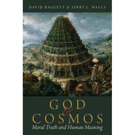God and Cosmos: Moral Truth and Human Meaning