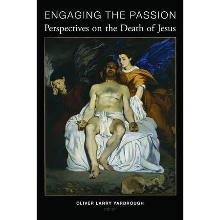 Engaging the Passion: Perspectives on the Death of Jesus