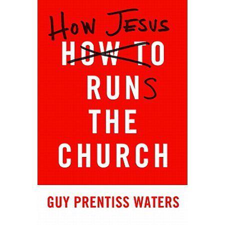 How Jesus Runs the Church
