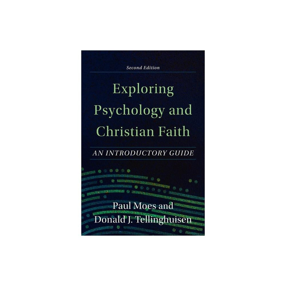 Exploring Psychology and Christian Faith - 2nd edition